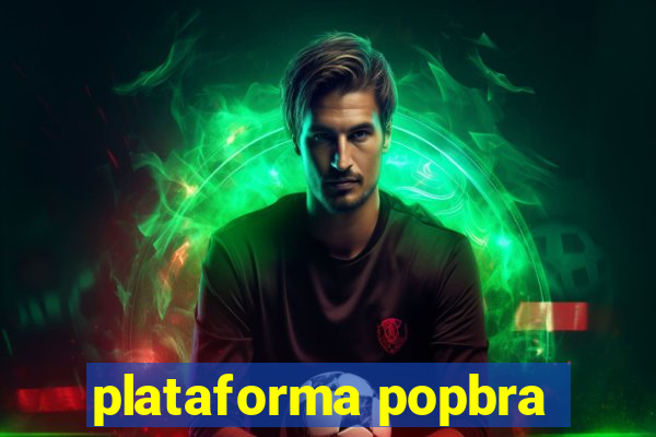 plataforma popbra